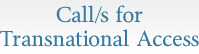 Call/s for Transnational Access
